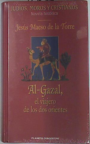 Al-Gazal, el viajero de los dos Orientes | 76575 | Maeso de la Torre, Jesús