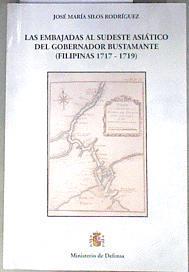 Las embajadas del sudeste asiático del gobernador Bustamante (Filipinas 1717-1719) | 181467 | Silos Rodríguez, José María