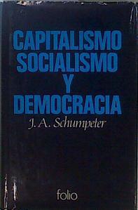Capitalismo, Socialismo y Democracia. | 141566 | Schumpeter, Joseph Alois