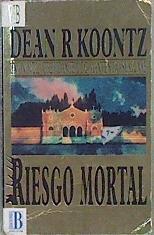 Riesgo mortal | 148696 | Koontz, Dean R.