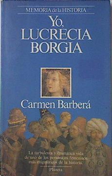 Yo, Lucrecia Borgia | 121169 | Barberá Puig, Carmen