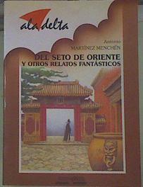 Del seto de Oriente y otros relatos fantásticos | 154676 | Martínez Menchén, Antonio