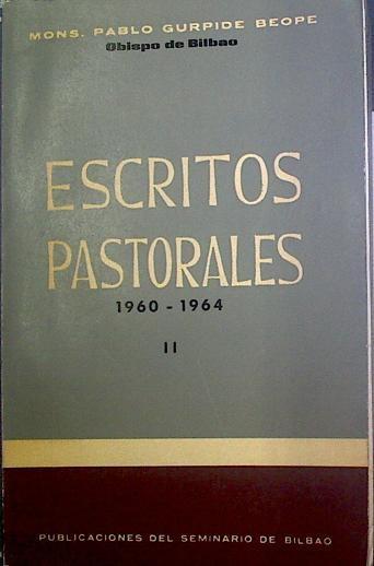 Escritos pastorales 1960-1964 vol II | 118278 | mons. Pablo Gurpide Beope Obispo de Bilbao