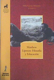 Matthew Lipman: Filosofía y Educación | 140964 | García Morillón, Félix