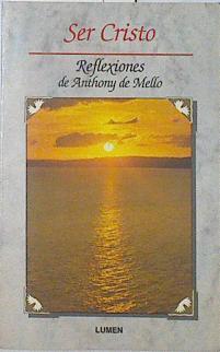 Ser Cristo reflexiones | 117480 | Anthony de Mello