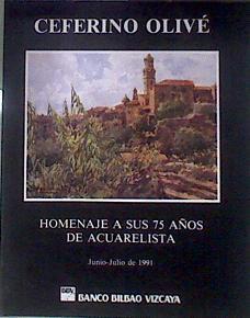 Homenaje a sus 75 años de acuarelista Ceferino Olivé exposición junio julio 1991 | 181629 | Ceferino Olivé