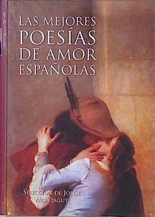 Las mejores poesías de amor españolas | 146769 | Selección de Jorge Montagut