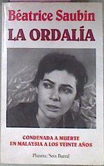 La Ordalía. Condenada A Muerte En Malaysia A Los Veinte Años | 57667 | Saubin Béatrice