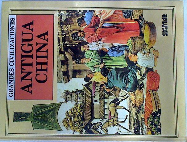 Antigua China | 130252 | Robert Knox M. A/Brian y Constance Dear ( Ilustraciones)/Richard Hook ( Ilustraciones)/Sigfrido Klein ( traductor)