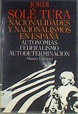 Nacionalidades y nacionalismos en España.  Autonomías Federalismo Autodeterminación | 173167 | Solè Tura, Jordi