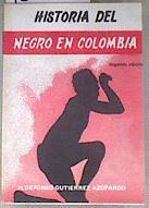 Historia del negro en Colombia SUMISIÓN o REBELDÍA | 180189 | Gutiérrez Azopardo, Ildefonso
