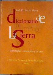 Diccionario de la sierra: etimológico, comparado y de uso | 184255 | Recio Moya, Rodolfo