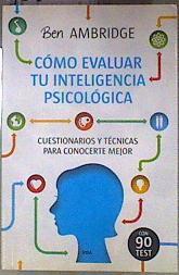 Cómo evaluar tu inteligencia psicológica cuestionarios y técnicas para conocrete mejor | 186736 | Ambridge, Ben/Ambrigde