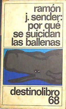 Por qué se suicidan las ballenas (bajo el signo de Sagitario) | 75304 | Sender, Ramón J.