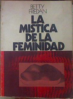 La Mistica de la feminidad | 154294 | Friedan, Betty