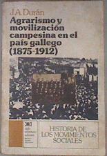 Agrarismo y movilización campesina en el país gallego: (1875-1912) | 182458 | Durán Iglesias, José Antonio