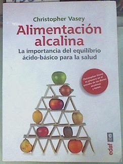 Alimentación alcalina : importancia del equilibrio básico para la salud | 155420 | Vasey, Cristopher