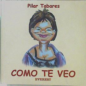 Como te veo | 153086 | Tabares López, Pilar/Ilustrador Chema Carrero