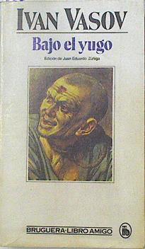 Bajo el yugo | 106801 | Vasov, Ivan/Juan Eduardo Zuñiga ( Edicion)