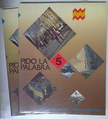 Pido la palabra: metodo de Lengua y Cultura Españolas Cuaderno 5 más Cuaderno de Actividades | 127400 | Ministerio de Educación y Ciencia