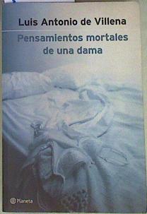 Pensamientos mortales de una dama | 158219 | Villena, Luis Antonio de
