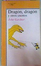 Dragón Dragón y otros cuentos | 20132 | Gardner John/Ilustrado por Gloria Garcia.