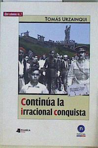 Continúa la irracional conquista | 105116 | Tomás Urzainqui