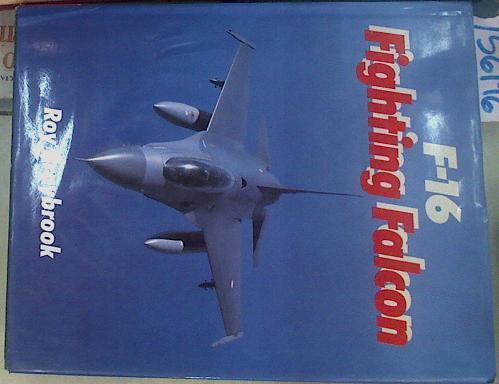 Combat Aces: F-16 Fighting Falcon | 156196 | Braybrook, Ray