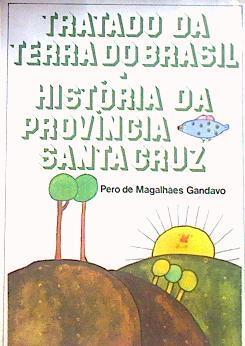 Tratado da terra no Brasil : história da Província Santa Cruz | 184934 | Pero de Magalhães Gandavo