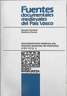 Documentación medieval del archivo municipal de Pamplona (1357-1512). II | 144793 | Cierbide Martinena, Ricardo/Ramos Remedios, Emiliana