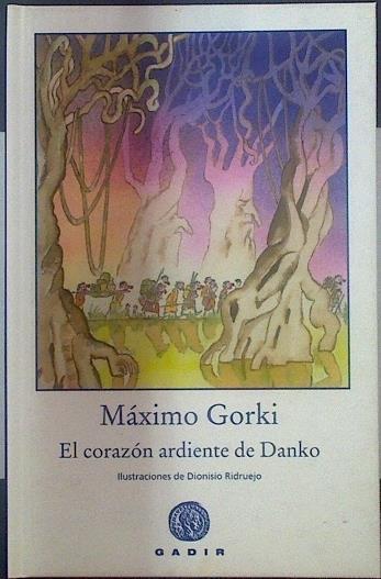 El corazón ardiente de Danko | 117749 | Gor'kiï, Maksim/Dionisio Ridruejo, ilustrado por/Gorki, mAXIMO