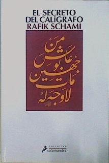 El secreto del calígrafo | 100774 | Schami, Rafik (1946-    )