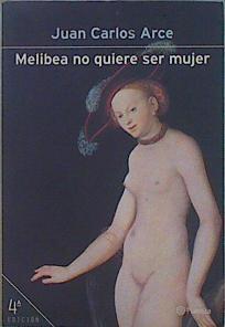 Melibea no quiere ser mujer | 152043 | Arce, Juan Carlos
