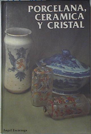 Porcelana, cerámica y cristal | 122503 | Escarzaga, Ángel