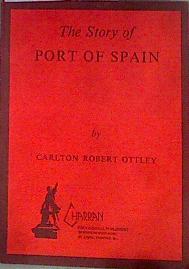 The Story of Port of Spain | 184329 | Ottley, Carlton Robert