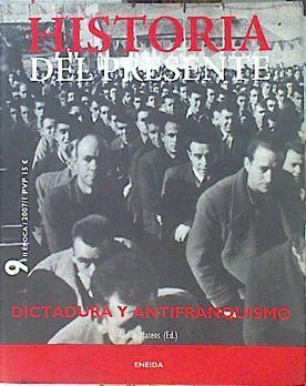 "Revista ""Historia del presente"", nº 9, 2007-2: Dictadura y antifranquismo" | 141159 | Mateos, Abdón ed. lit.