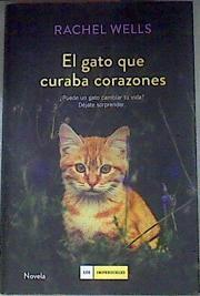 El gato que curaba corazones | 175322 | Wells, Rachel