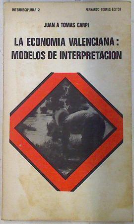 La Economia Valenciana: Modelos de Interpretación | 133358 | Tomás Carpi, Juan A.