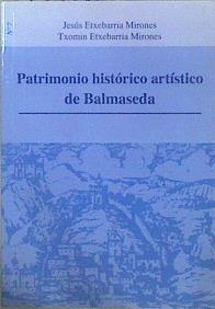 Patrimonio histórico artístico de Balmaseda | 149786 | Etxebarria Mirones, Jesús/Etxebarria Mirones, Txomin