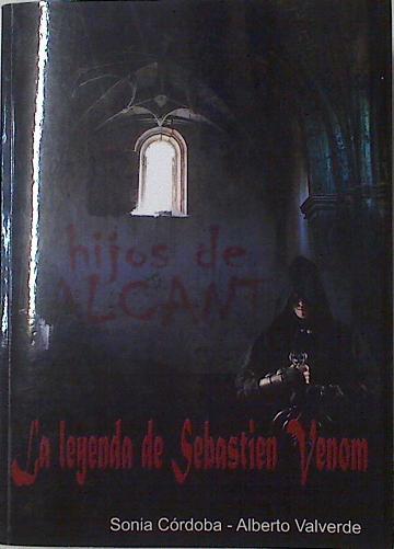La leyenda de Sebastian Venom Hijos de Alcant | 124977 | Alberto Valverde, Sonia Córdoba