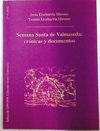 Semana Santa de Valmaseda, documentos y crónicas | 71435 | Etxebarria Mirones, Jesús/Etxebarria Mirones, Txomin