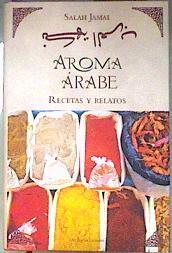 Aroma árabe: recetas y relatos | 186360 | Jamal, Salah