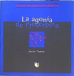 La agonia de Proserpina | 141934 | Tomeo, Javier