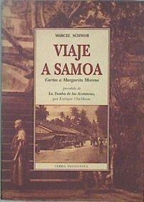 "Viaje a Samoa: cartas a Margarita Moreno ; precedido de La tumba de las aventuras por Enrique Vila-M" | 148638 | Schwob, Marcel