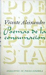 Poemas De La Consumación. | 45867 | Aleixandre Vicente