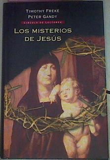 Los Misterios De Jesus. El origen oculto de la religión cristiana | 18346 | Freke Timothy/Peter Gandy/Prologo Iker Jimene