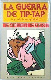 La guerra de Tip-Tap | 136268 | Cano, Carles/César Moragues ( Ilustrador)