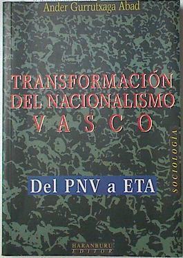 Transformación del nacionalismo vasco del PNV a ETA | 123682 | Gurrutxaga Abad, Ander