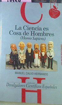 La Ciencia Es Cosa De Hombres(Homo Sapiens) | 53742 | Calvo Hernando, Manuel