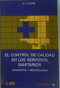 El control de calidad en los servicios sanitarios Conceptos y metodología | 98057 | Vuori, H. V.